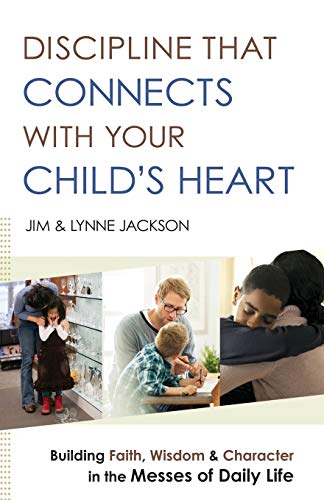 Discipline that Connects with Your Child’s Heart (book review)