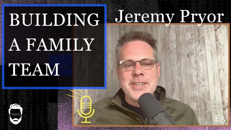 Building a Family Team with Jeremy Pryor