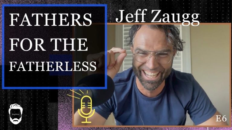 Fathers for the Fatherless – Jeff Zaugg