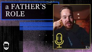 a fathers role podcast