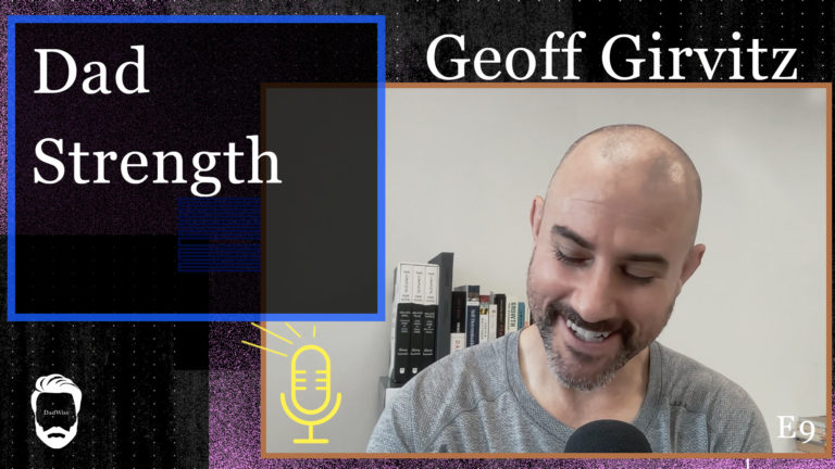 Dad Strength with Geoff Girvitz